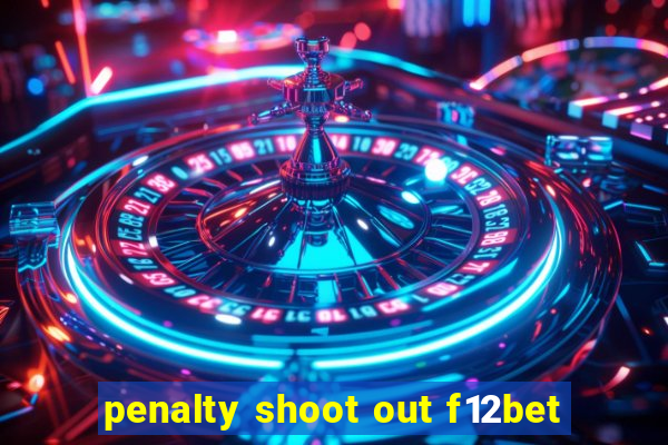 penalty shoot out f12bet